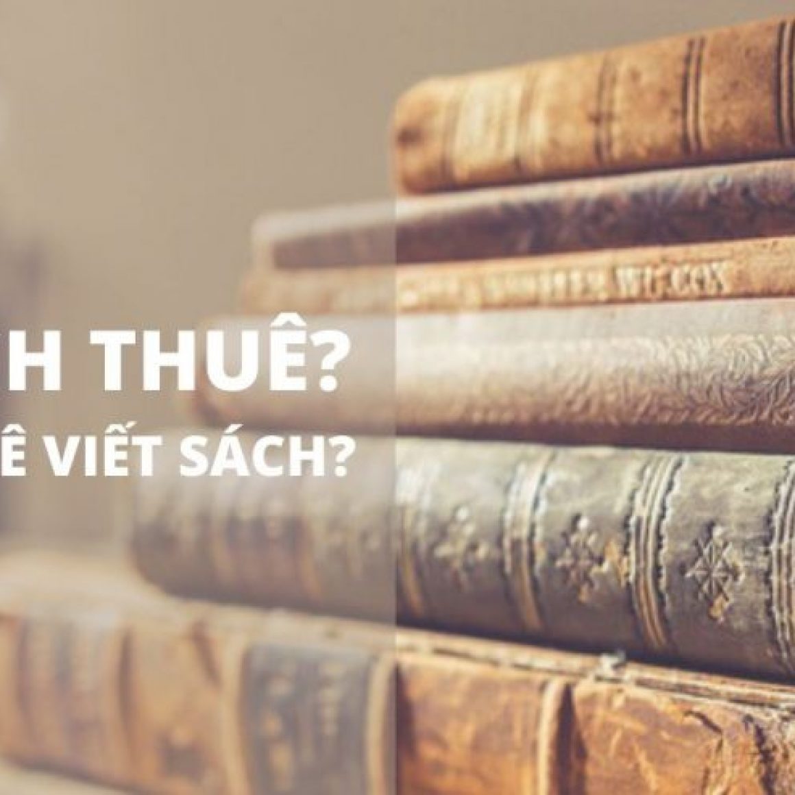 VIẾT SÁCH THUÊ DỊCH VỤ THUÊ VIẾT SÁCH