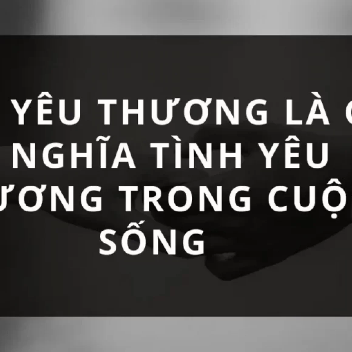 tình yêu thương là gì