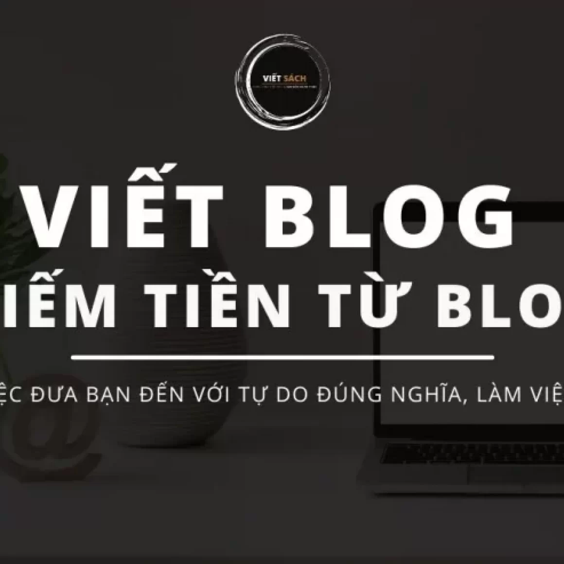 viết blog kiếm tiền