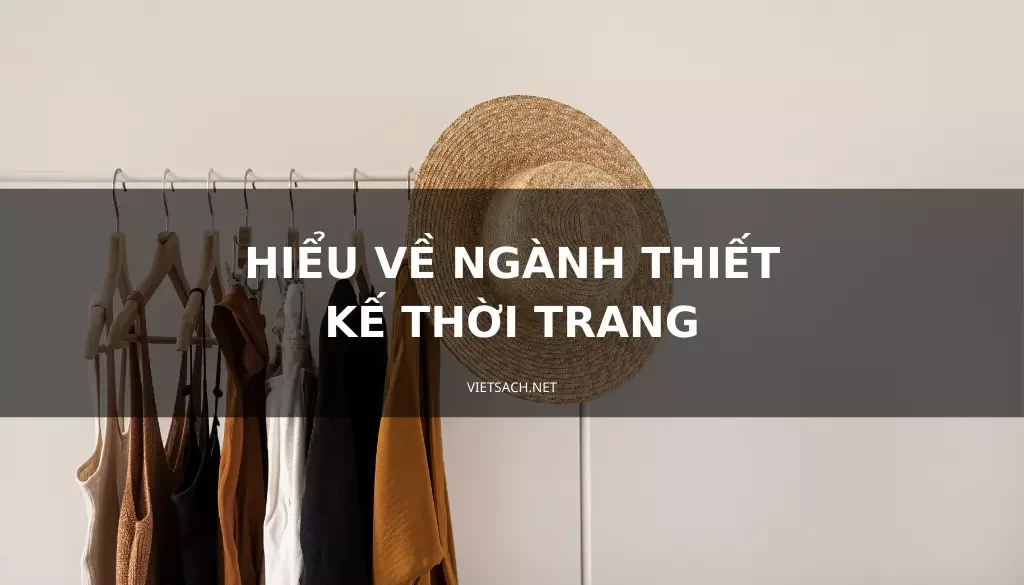 hiểu về ngành thiết kế thời trang