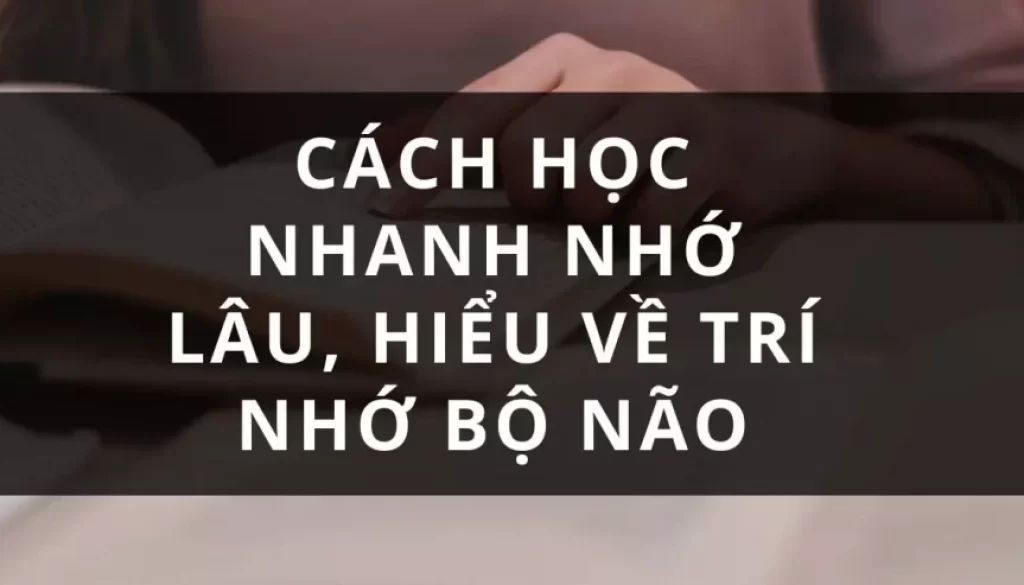 cách học nhanh nhớ lâu