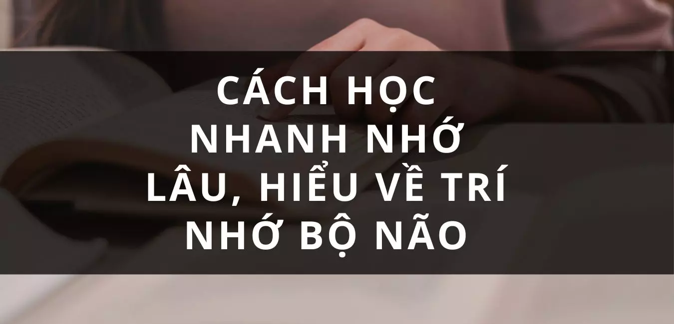cách học nhanh nhớ lâu