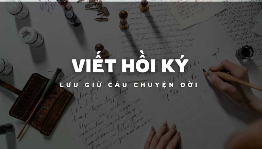 viết hồi ký thuê viết hồi ký thuê