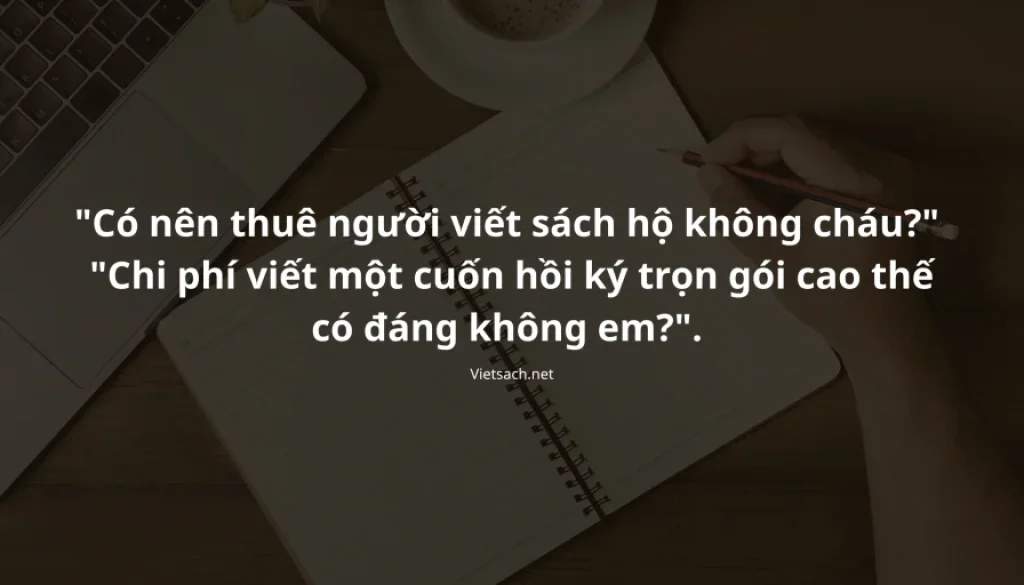 Dịch Vụ Viết Sách Thuê, Viết Hồi Ký Trọn Gói Uy Tín